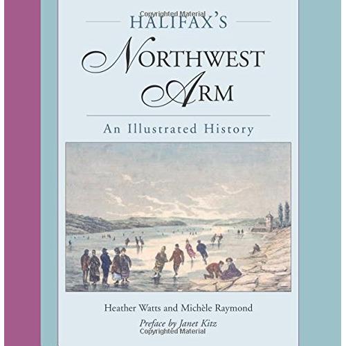 Illustrated history Northwest Arm
