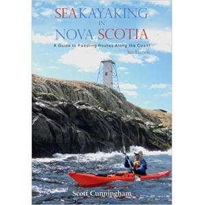 Sea Kayaking in Nova Scotia (3rd edition): A Guide to Paddling Routes Along the Coast