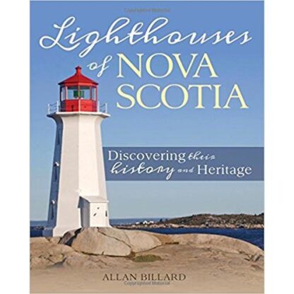 Lighthouses of Nova Scotia: Discovering their history and heritage