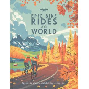 Lonely Planet Epic Bike Rides of the World