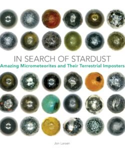 In Search of Stardust: Amazing Micrometeorites and Their Terrestrial Imposters
