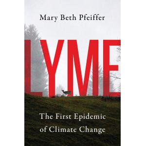 Lyme: The First Epidemic of Climate Change