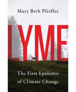 Lyme: The First Epidemic of Climate Change