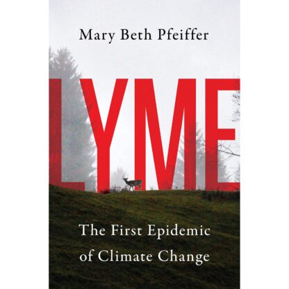 Lyme: The First Epidemic of Climate Change