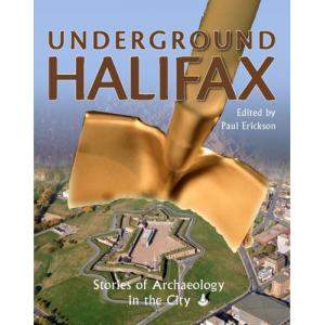 Underground Halifax: Stories of Archaeology in the City (Paperback)