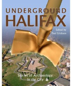 Underground Halifax: Stories of Archaeology in the City (Paperback)