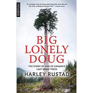 Big Lonely Doug: The Story of One of Canada's Last Great Trees Paperback