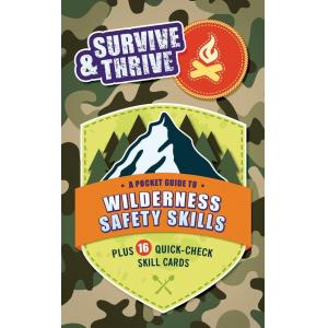Survive & Thrive: A Pocket Guide To Wilderness Safety Skills (Paperback)