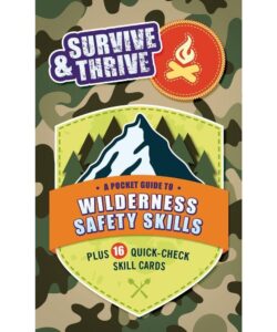 Survive & Thrive: A Pocket Guide To Wilderness Safety Skills (Paperback)