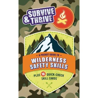 Survive & Thrive: A Pocket Guide To Wilderness Safety Skills (Paperback)