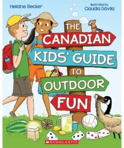The Canadian Kids' Guide to Outdoor Fun
