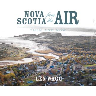Nova Scotia from the Air: Then and Now (Hardcover)