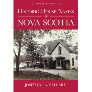 Historic House Names of Nova Scotia