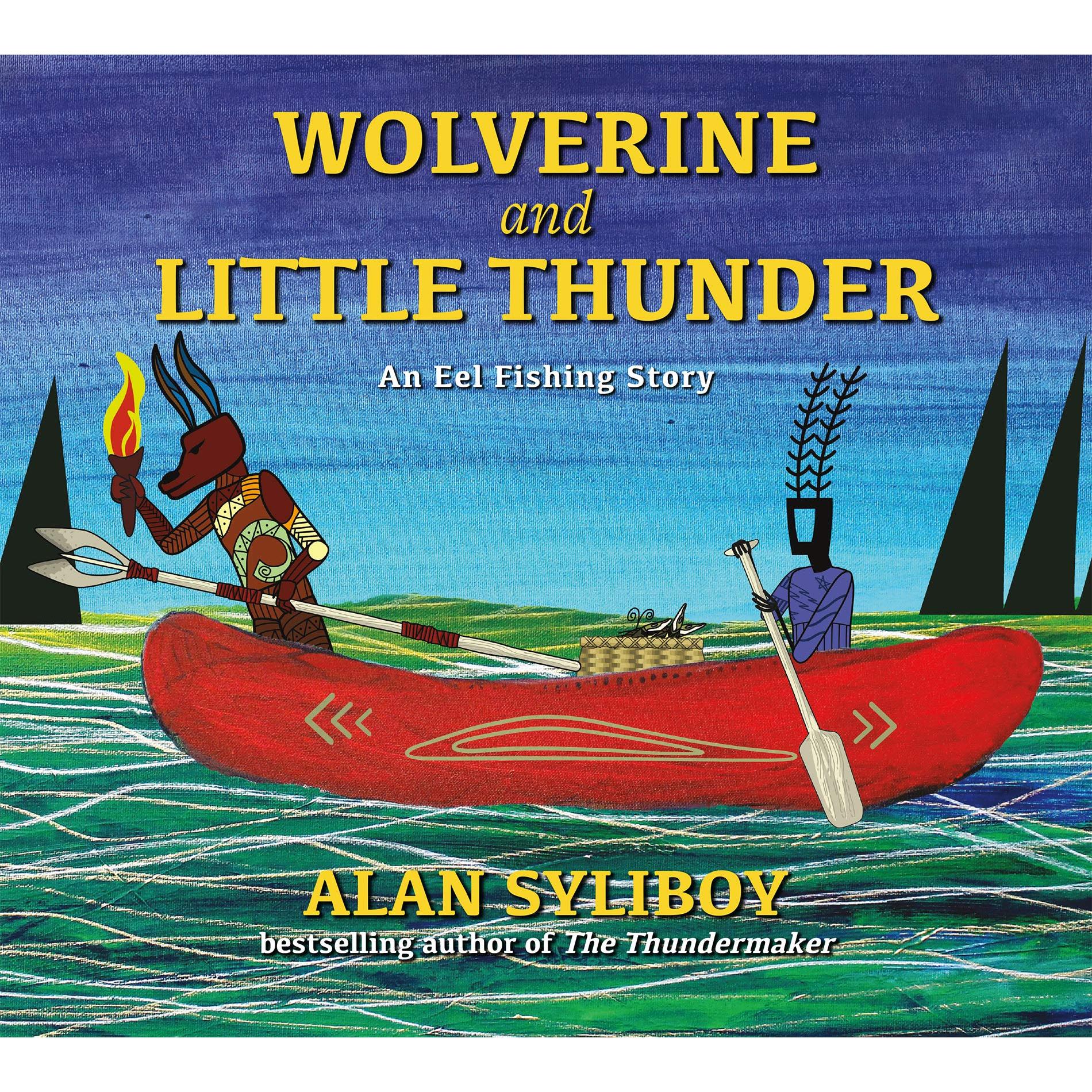 Wolverine and Little Thunder: An Eel Fishing Story