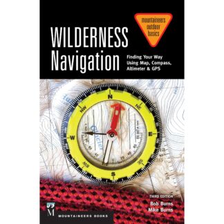 Wilderness Navigation: Finding Your Way Using Map, Compass, Altimeter & GPS, 3rd Edition (Paperback)