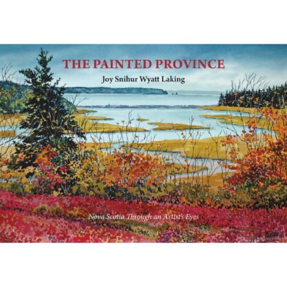 The Painted Province: Nova Scotia Through an Artist's Eyes