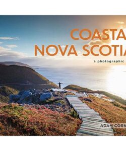 Coastal Nova Scotia: A Photographic Tour