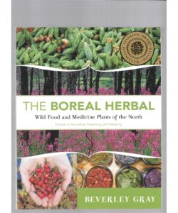 BOREAL HERBAL: WILD FOOD AND MEDICINE PLANTS OF THE NORTH