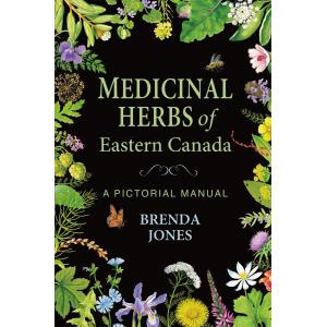 Medicinal Herbs of Eastern Canada: A Pictorial Manual