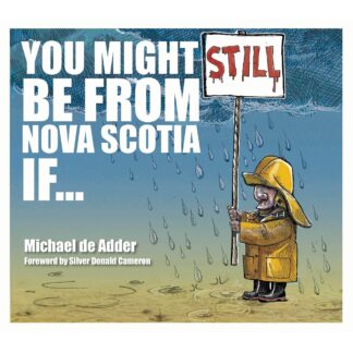 You Might Still Be From Nova Scotia If...