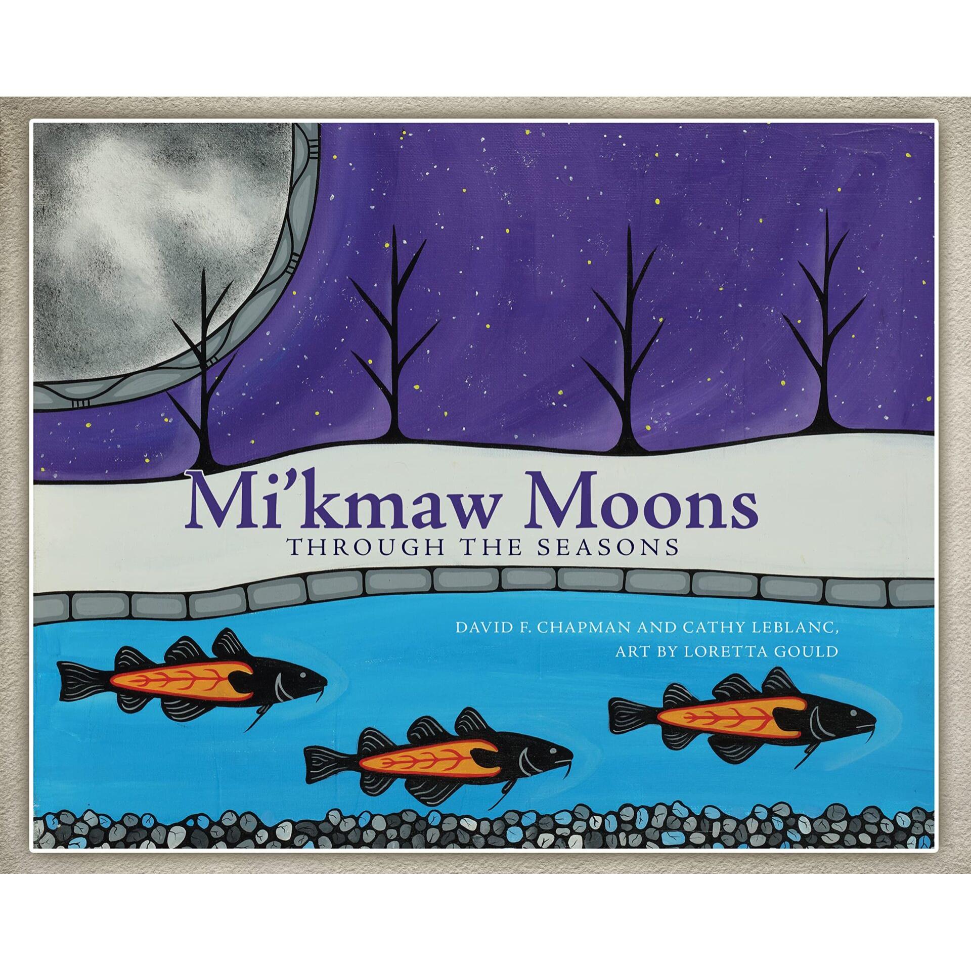 Mi’kmaw Moons: The Seasons in Mi'kma'ki