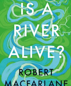 Is a River Alive? Hardcover