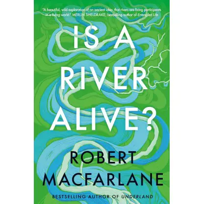 Is a River Alive? Hardcover
